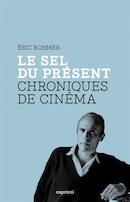 Le sel du présent, chroniques de cinéma