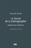 Le secret de la photographie, entretien avec Leslie Katz