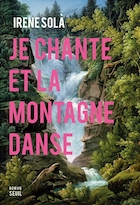 Je chante et la montagne danse