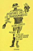 Aventure chez les transhumanistes