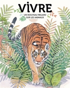 Vivre : un nouveau regard sur les animaux